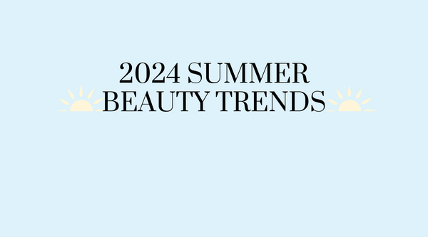 2024 Summer Beauty Trends