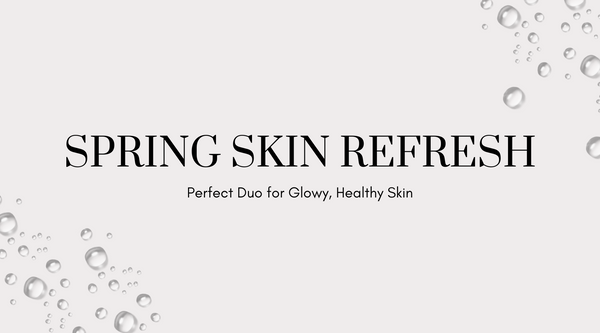 Spring Skin Refresh